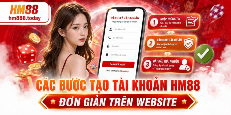 Các bước tạo tài khoản HM88 đơn giản trên website